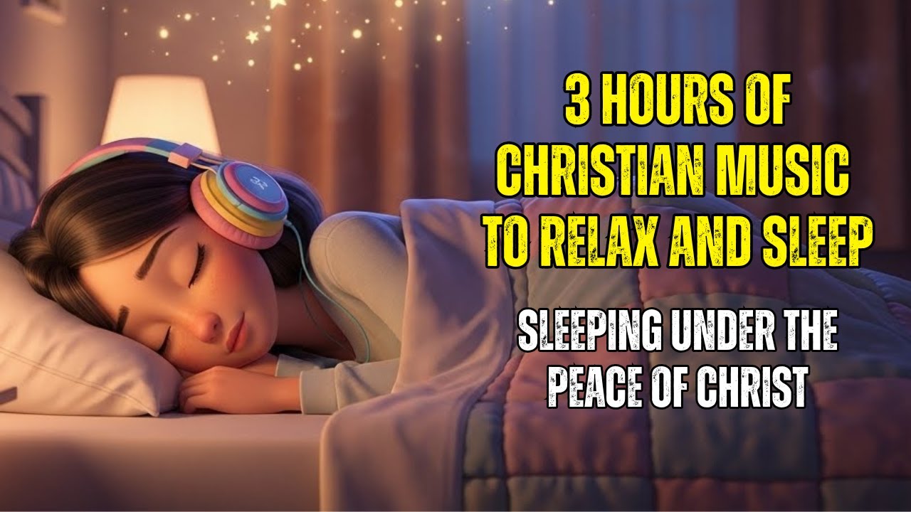 2 HOURS OF CHRISTIAN MUSIC - Sleeping Under the Peace of Christ - Calming Christian Sleep Music