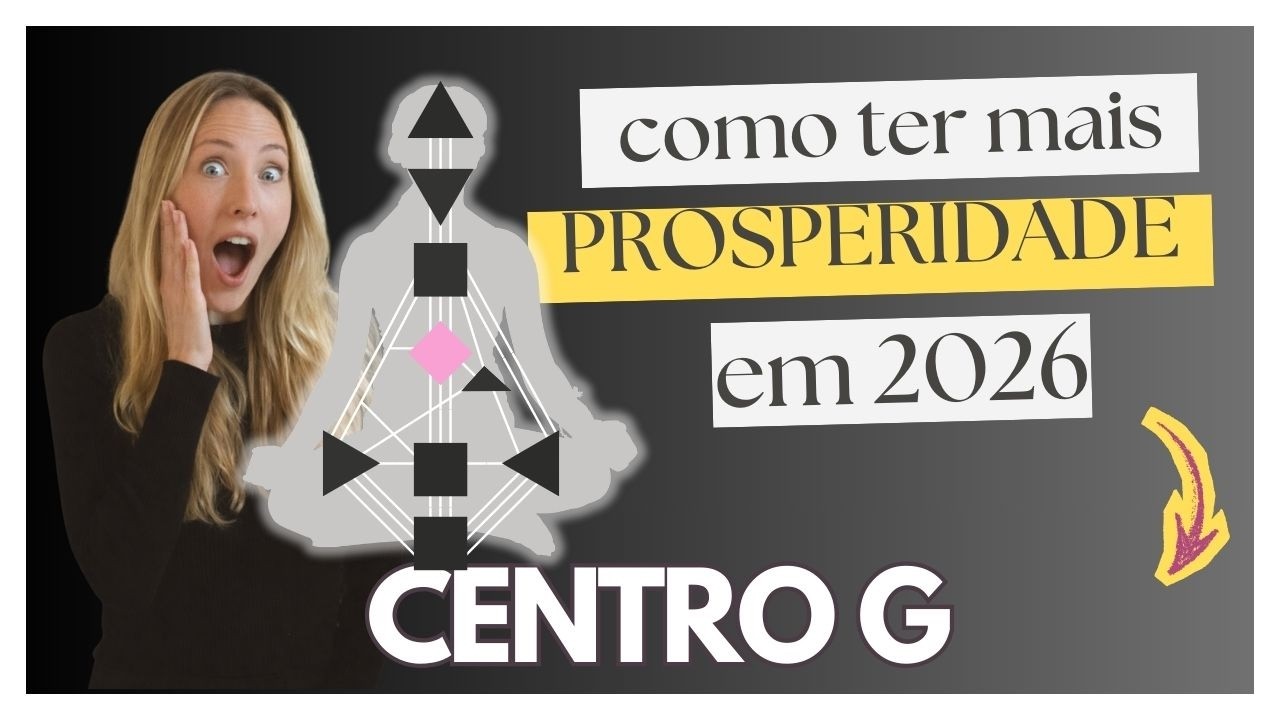 Centro G | O que voc&ecirc; precisa LIBERAR para PROSPERAR