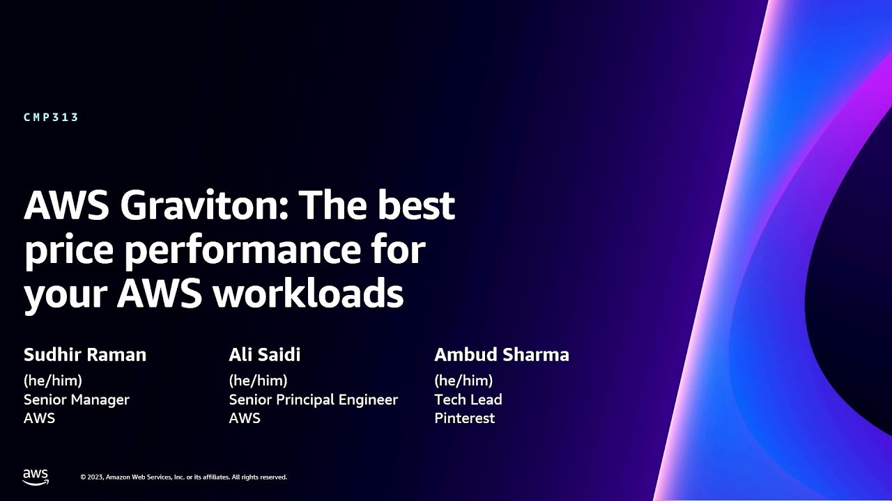 AWS re:Invent 2023 - AWS Graviton: The best price performance for your AWS workloads (CMP313)