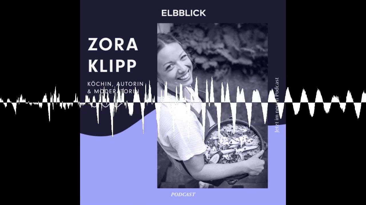 Zora Klipp - Köchin & Autorin - ELBBLICK Podcast