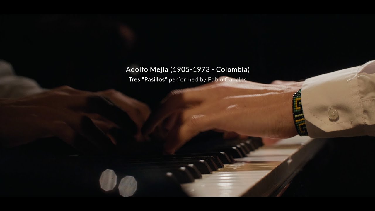 Adolfo Mejía (1905-1973) - Tres “Pasillos”. Pablo Canales, piano