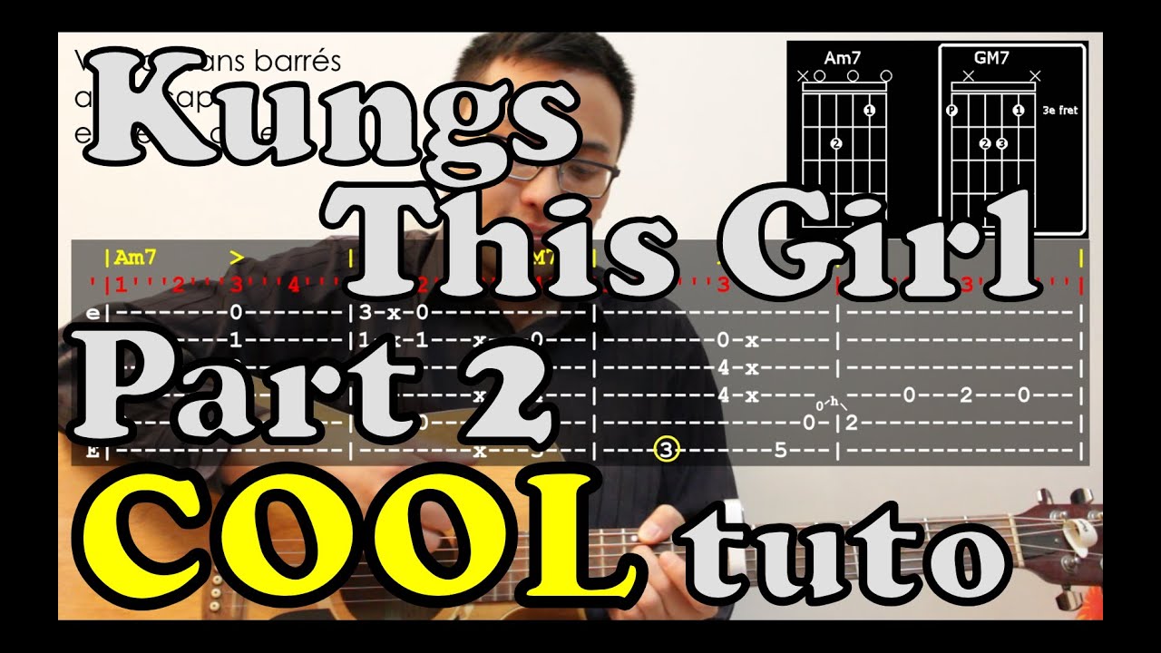 This girl - Kungs - part 2/2 - tuto FR guitar accord tab chord