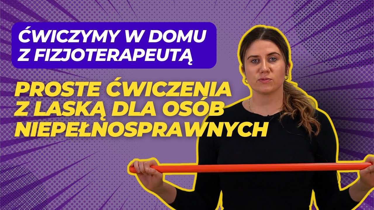 Proste ćwiczenia dla osób niepełnosprawnych z laską - ćwicz z fizjoterapeutą