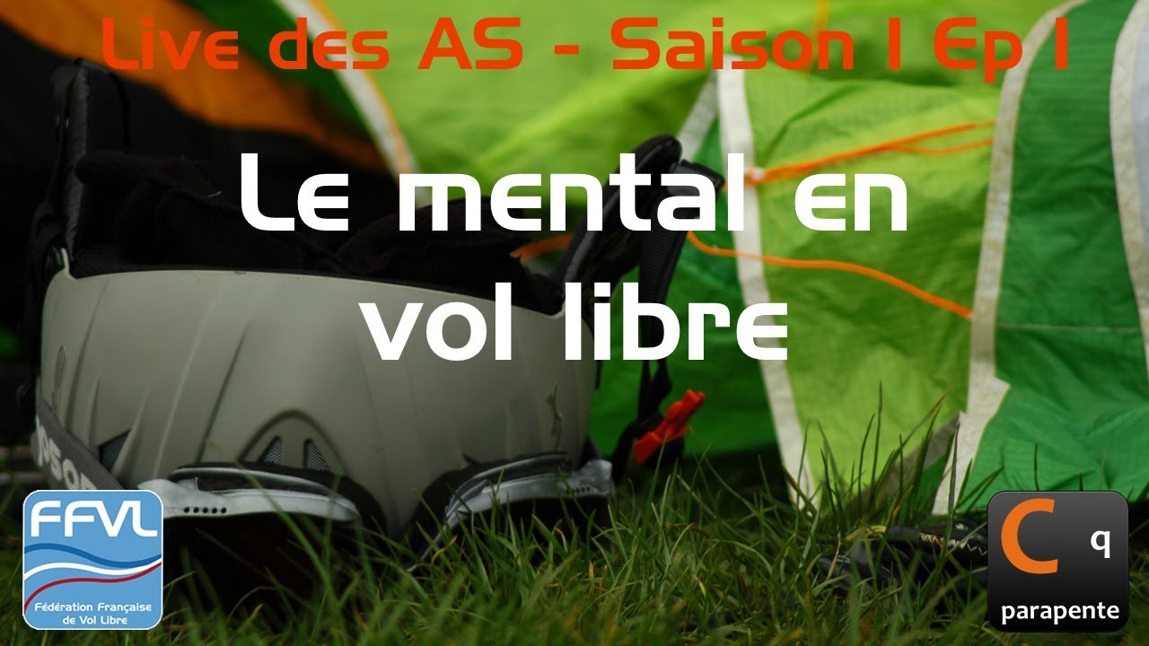 Live des AS #1 - Le mental en vol libre