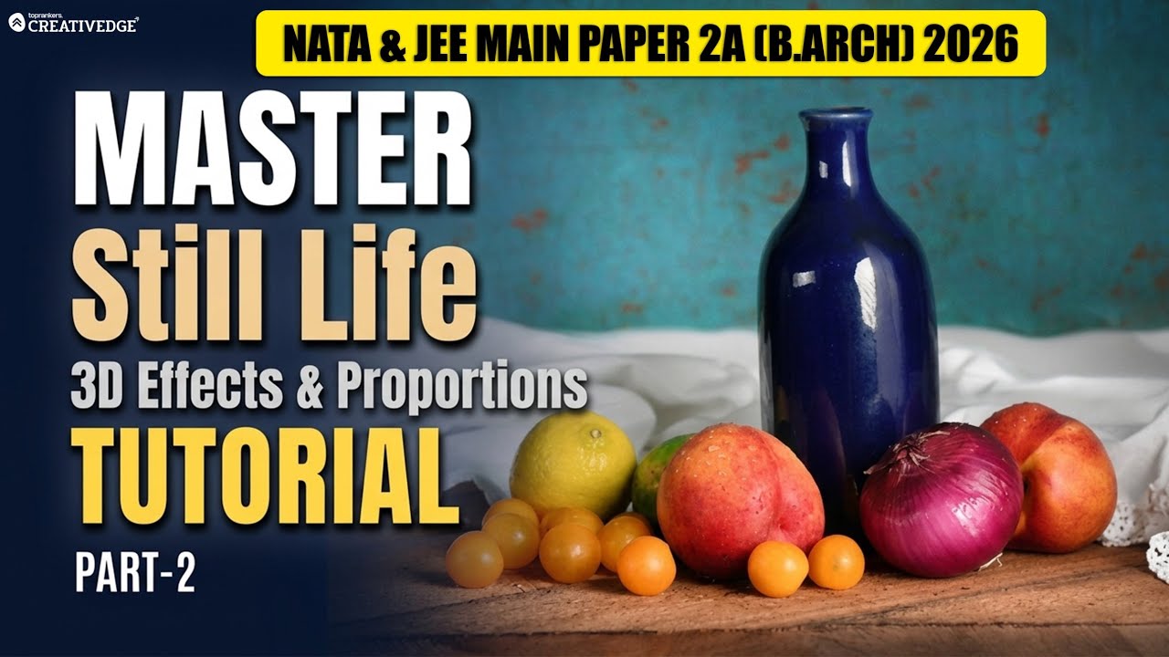 Still Life Drawing Secrets: Mastering Proportions & 3D Effects for NATA 2026 & JEE Paper 2