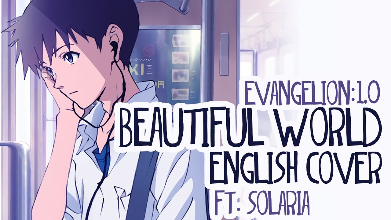 【ENGLISH COVER】Beautiful World (from Evangelion 1.0)【feat. SOLARIA】