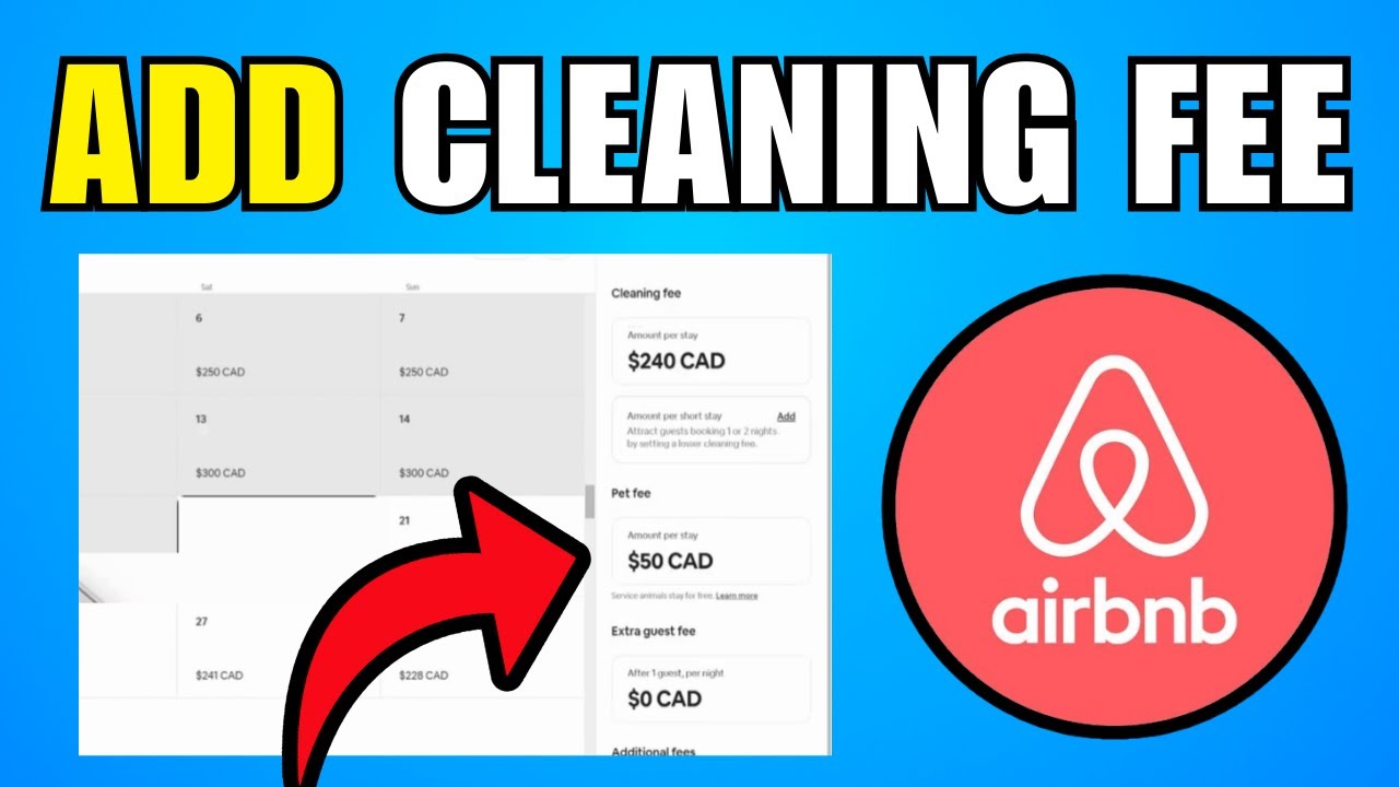 How To Add A Cleaning Fee On Airbnb 2026 (Step By Step Guide)