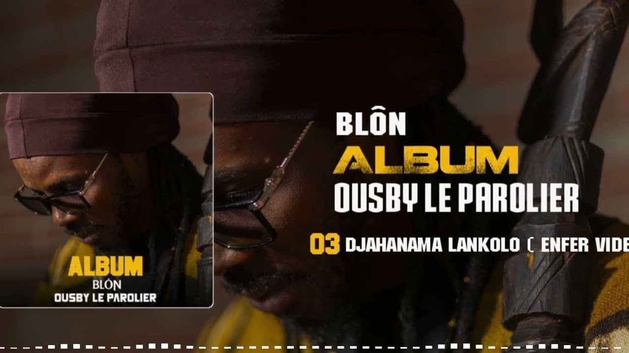 Ousby le Parolier (Djahanama Lankolo) « Enfer Vide » 3eme extrait de l’album Blôn 