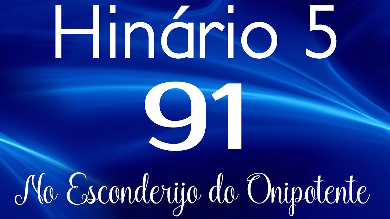 HINO 91 CCB - No Esconderijo do Onipotente - HIN&Aacute;RIO 5 COM LETRAS