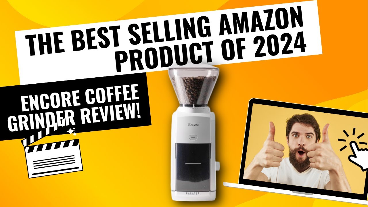 Unveiling the Baratza Encore Coffee Grinder ZCG485BLK Review The Best Selling Amazon Product of 2024