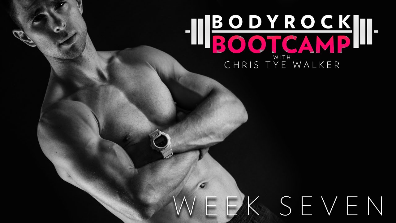 BodyRock Bootcamp | Chris Tye Walker | Week 7