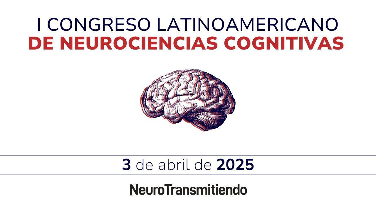 I Congreso Latinoamericano de Neurociencias Cognitivas - Día 1