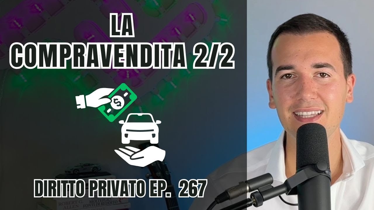 LA COMPRAVENDITA 2/2 - Diritto Privato in 3 minuti EP. 267