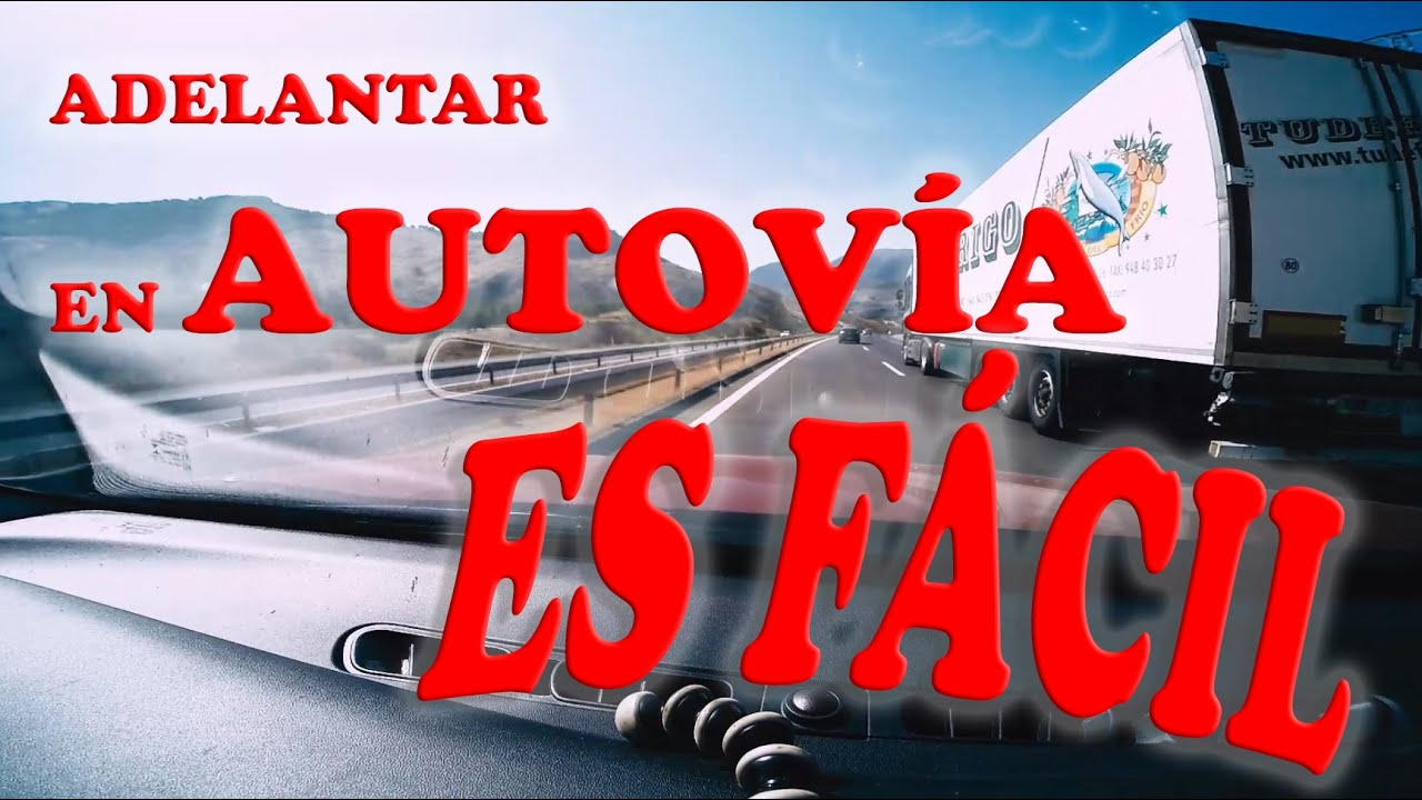 Pierde el miedo a ADELANTAR EN AUTOVÍA