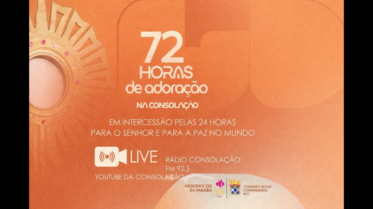 ADORAÇÃO AO SANTISSIMO - 72 HORAS DE ADORAÇÃO NA CONSOLAÇÃO