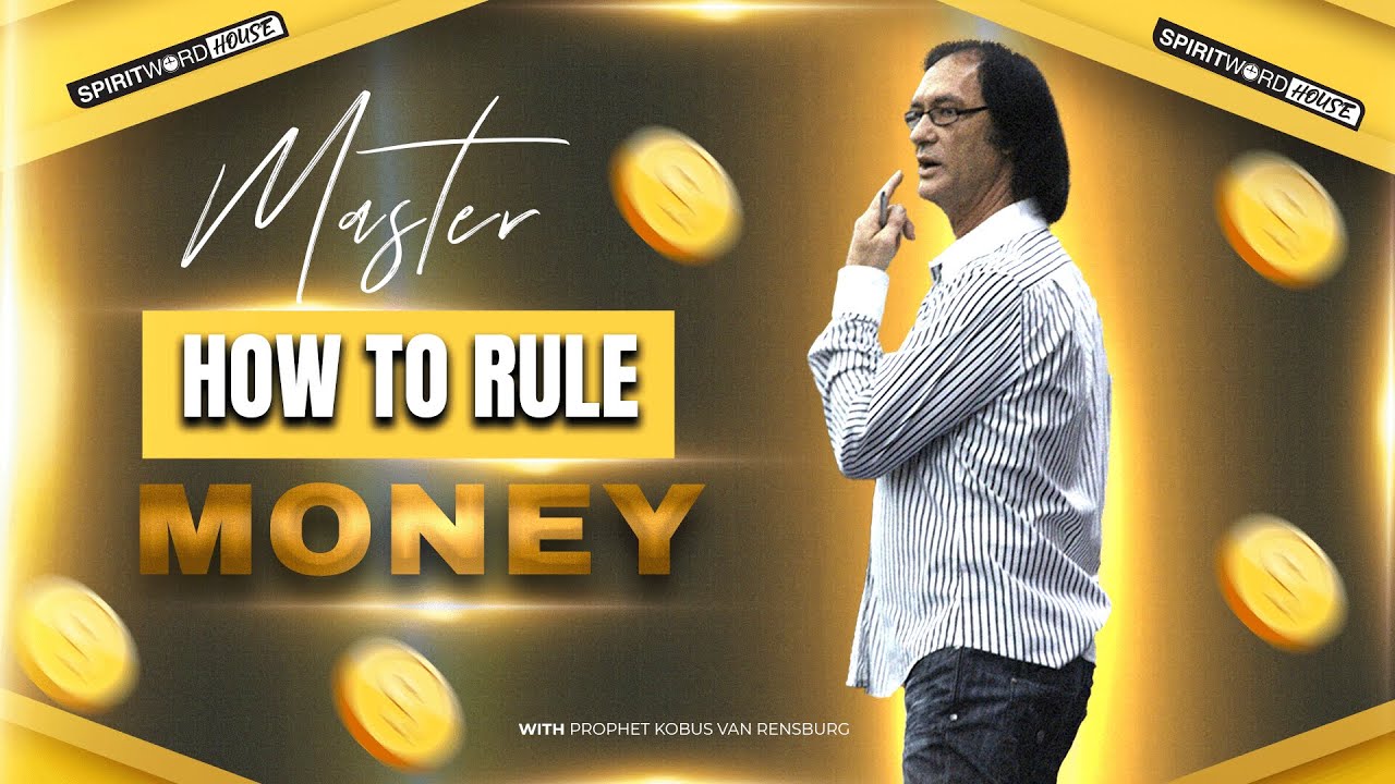 How To Rule Money | Prophet Kobus Van Rensburg