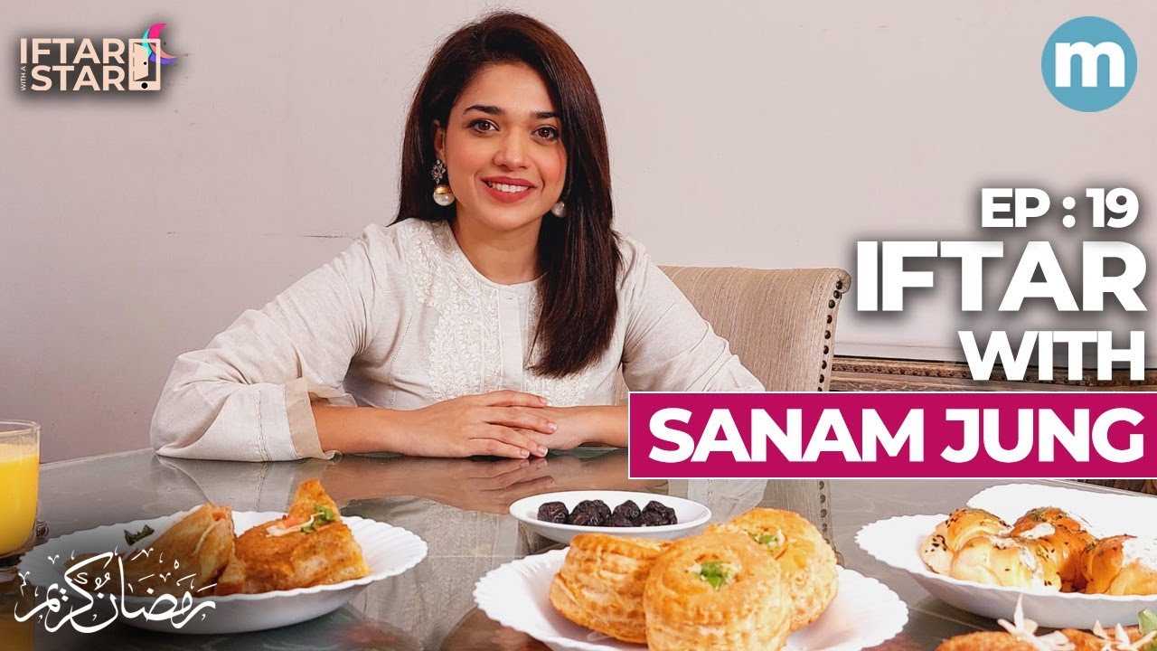 Iftar with versatile artist @Sanam_Jung - Iftar With A Star | Episode 19