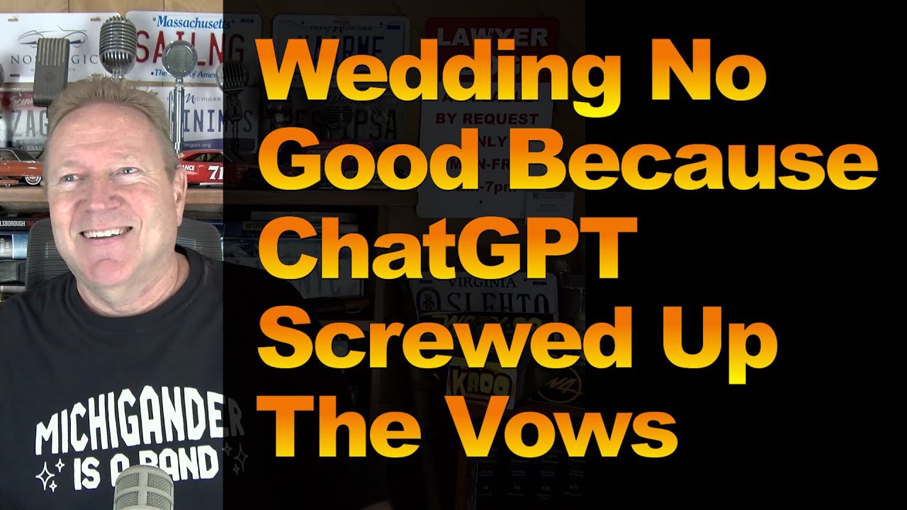 Wedding No Good Because ChatGPT Screwed Up the Vows