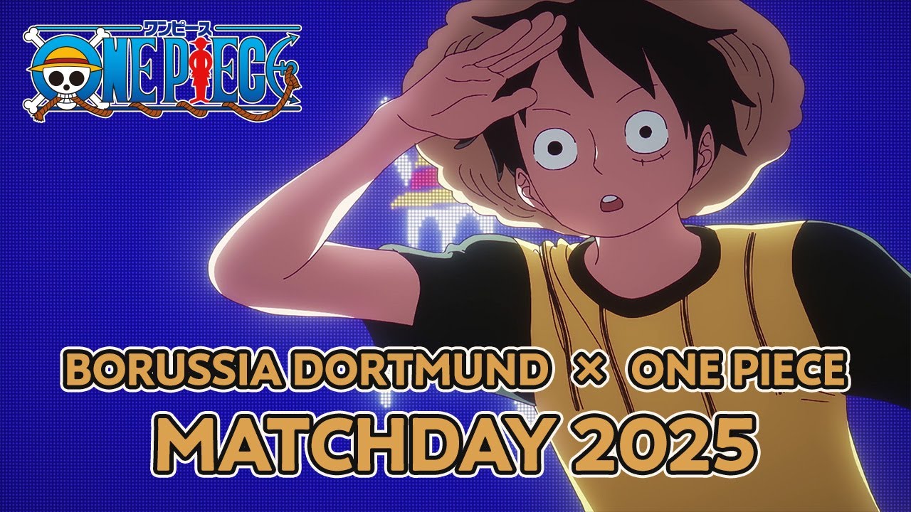 ＜描き下ろしアニメ映像付き＞ドルトムント&times;ONE PIECE マッチデイ／BORUSSIA DORTMUND&times;ONE PIECE MATCHDAY 2025