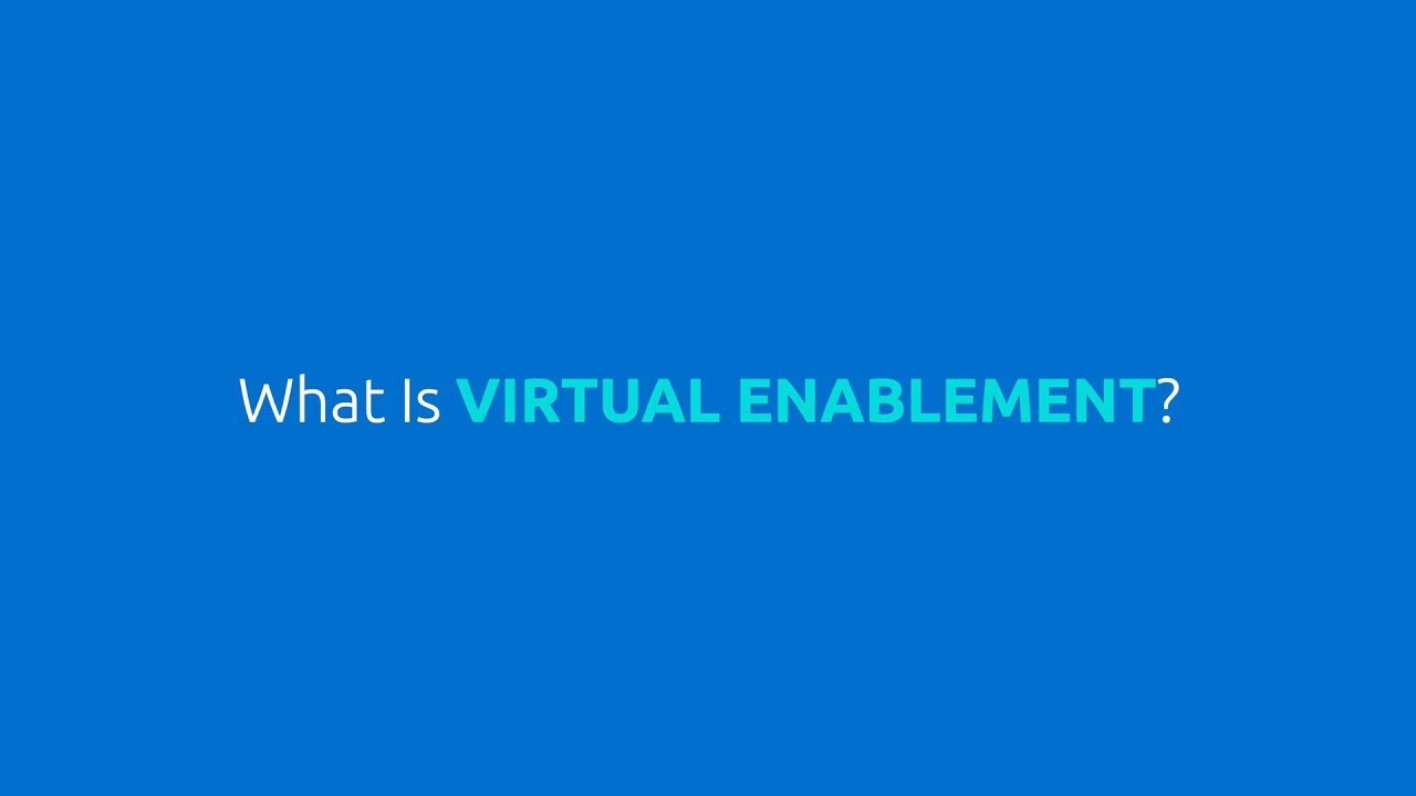 What is Virtual Enablement?