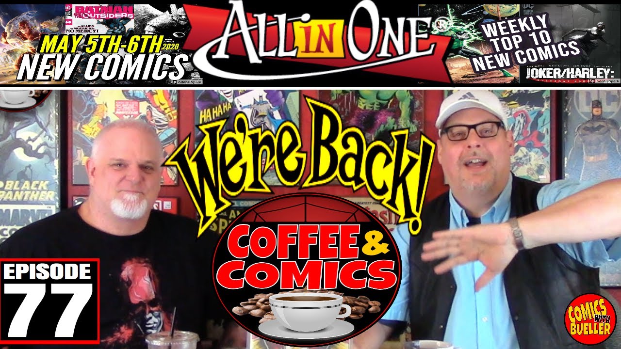 WE ARE BACK!!! All in 1 - New Comics May 6th - Top 10 New Comic Books - Coffee & Comics #77