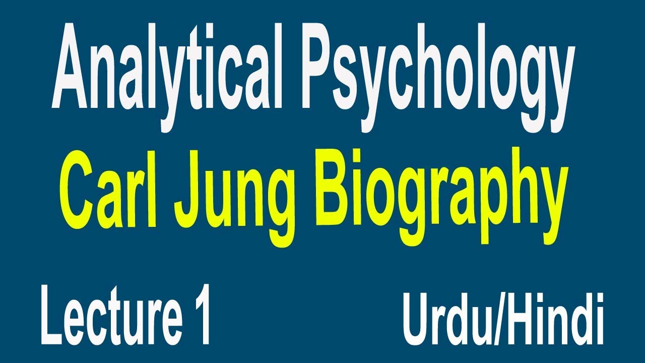 Analytical Psychology | Who is Carl Jung | Carl Jung Biography Lecture 1 | Urdu/Hindi
