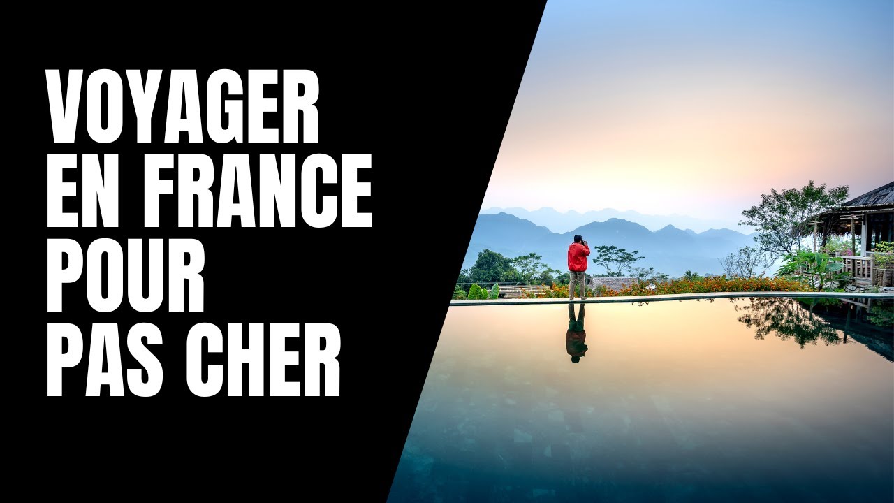 Voyager en france pas cher : voil&agrave; comment faire