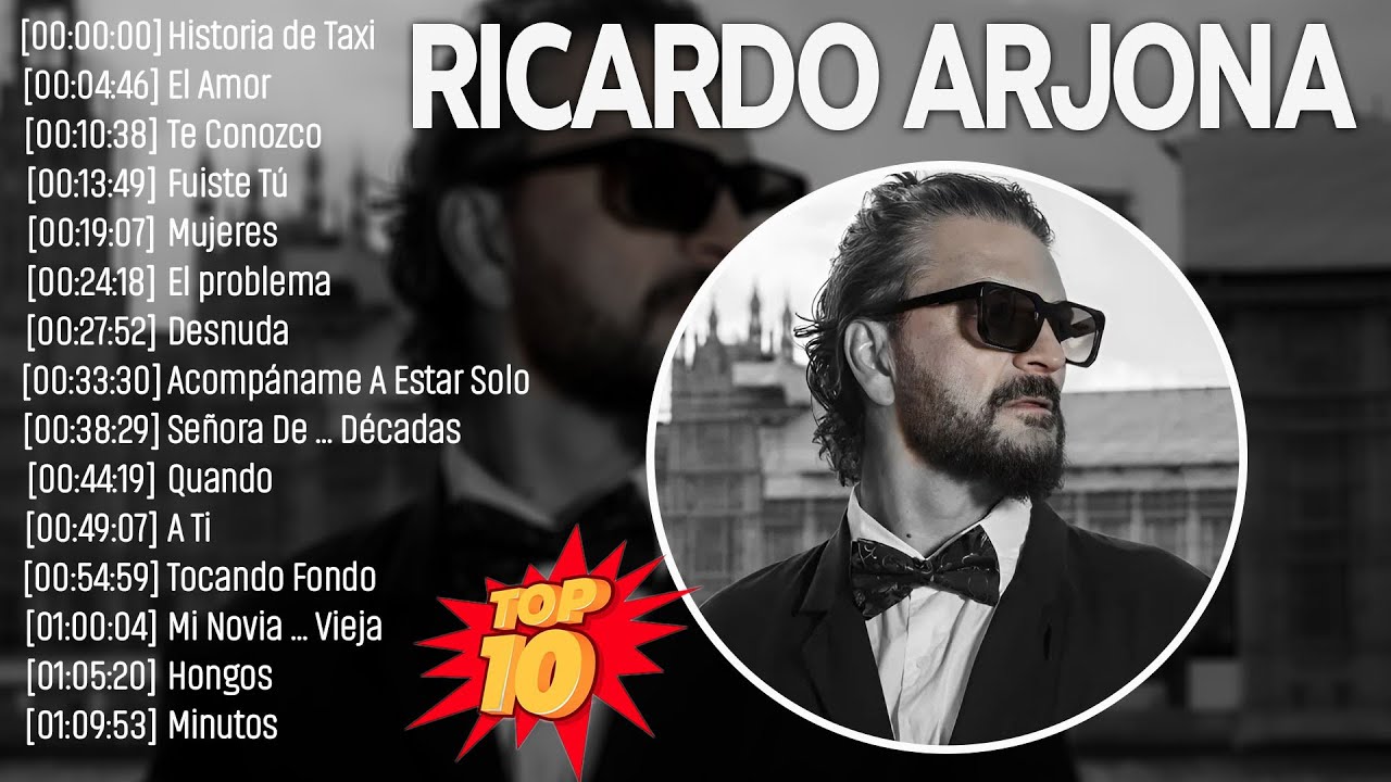 Historia de Taxi, El Amor, Te Conozco, Fuiste Tú ... Ricardo Arjona Greatest Hits Playlist 2026