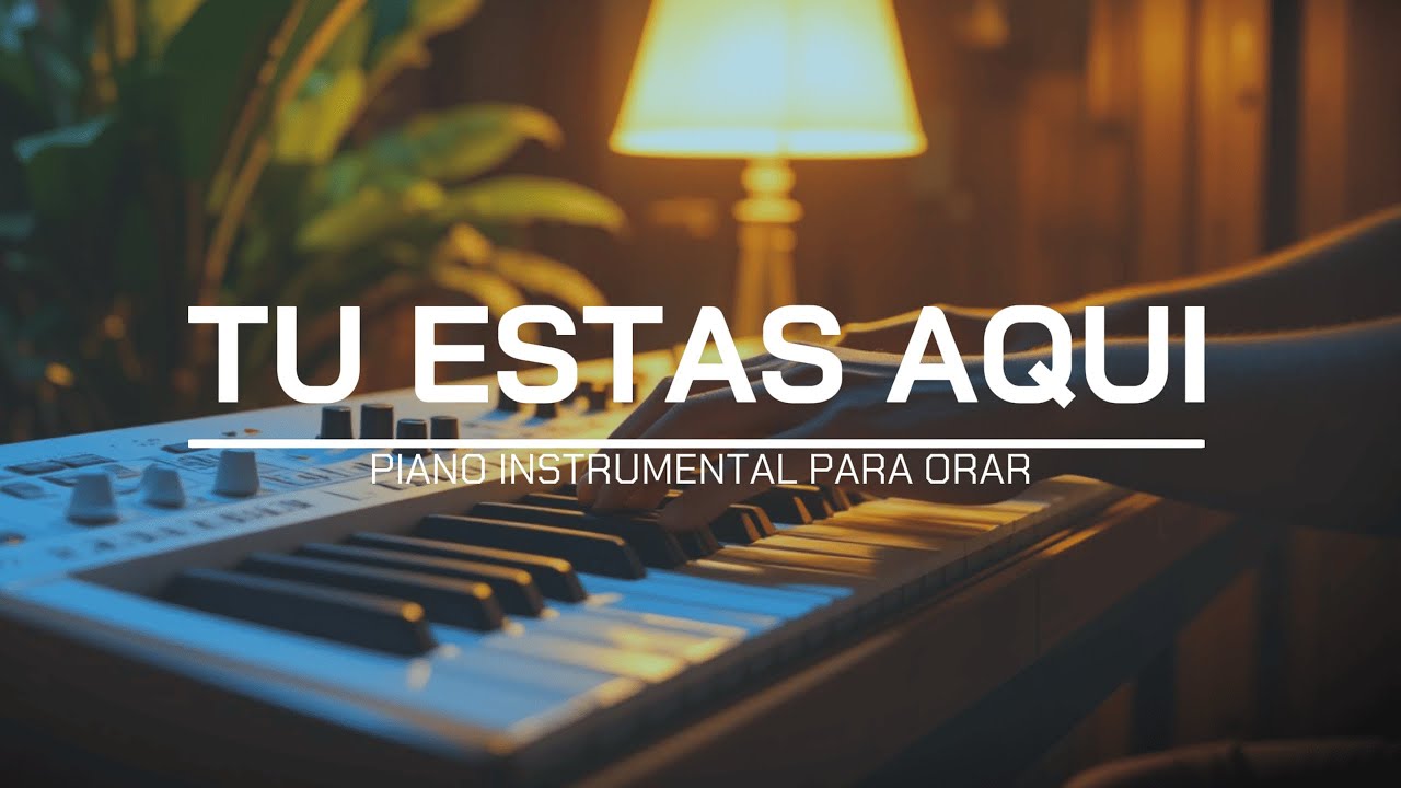 FONDO INSTRUMENTAL PARA ORAR - TU ESTAS AQUI - FONDO MUSICAL