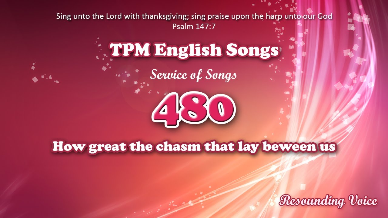 How Great The Chasm That Lay Beween Us | TPM English Song 480