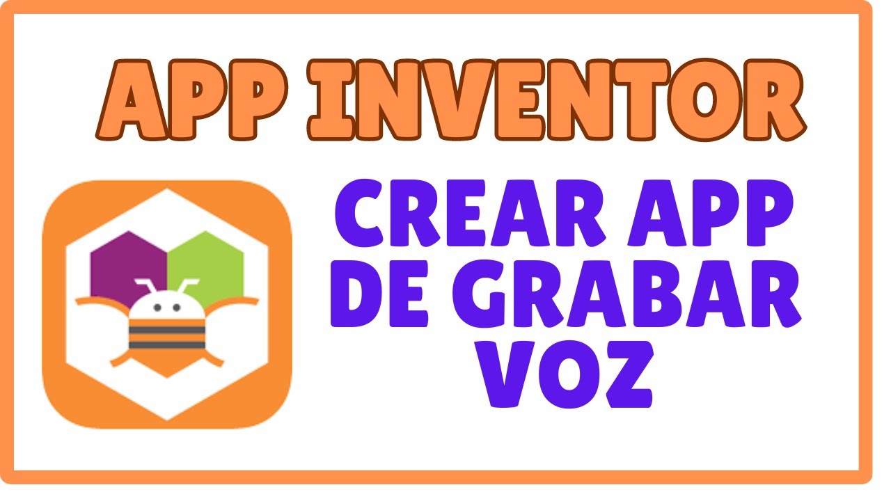 Crea tu propia grabadora de voz con APP INVENTOR