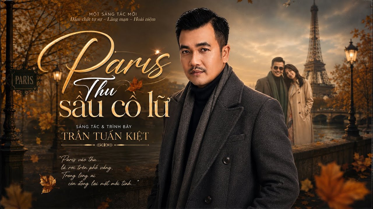 PARIS THU SẦU CÔ LỮ  France 🇫🇷 | Sáng tác - trình bày Trần Tuấn Kiệt | Hoà âm: Quốc Huy
