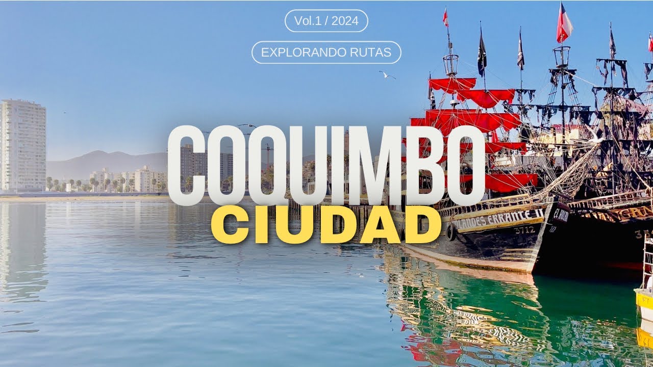LA HISTORIA IMPACTANTE de COQUIMBO: MÁS QUE UNA CIUDAD PORTUARIA de CHILE 🇨🇱