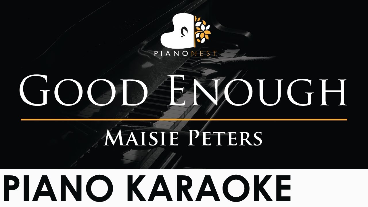 Maisie Peters - Good Enough - Piano Karaoke Instrumental Cover with Lyrics