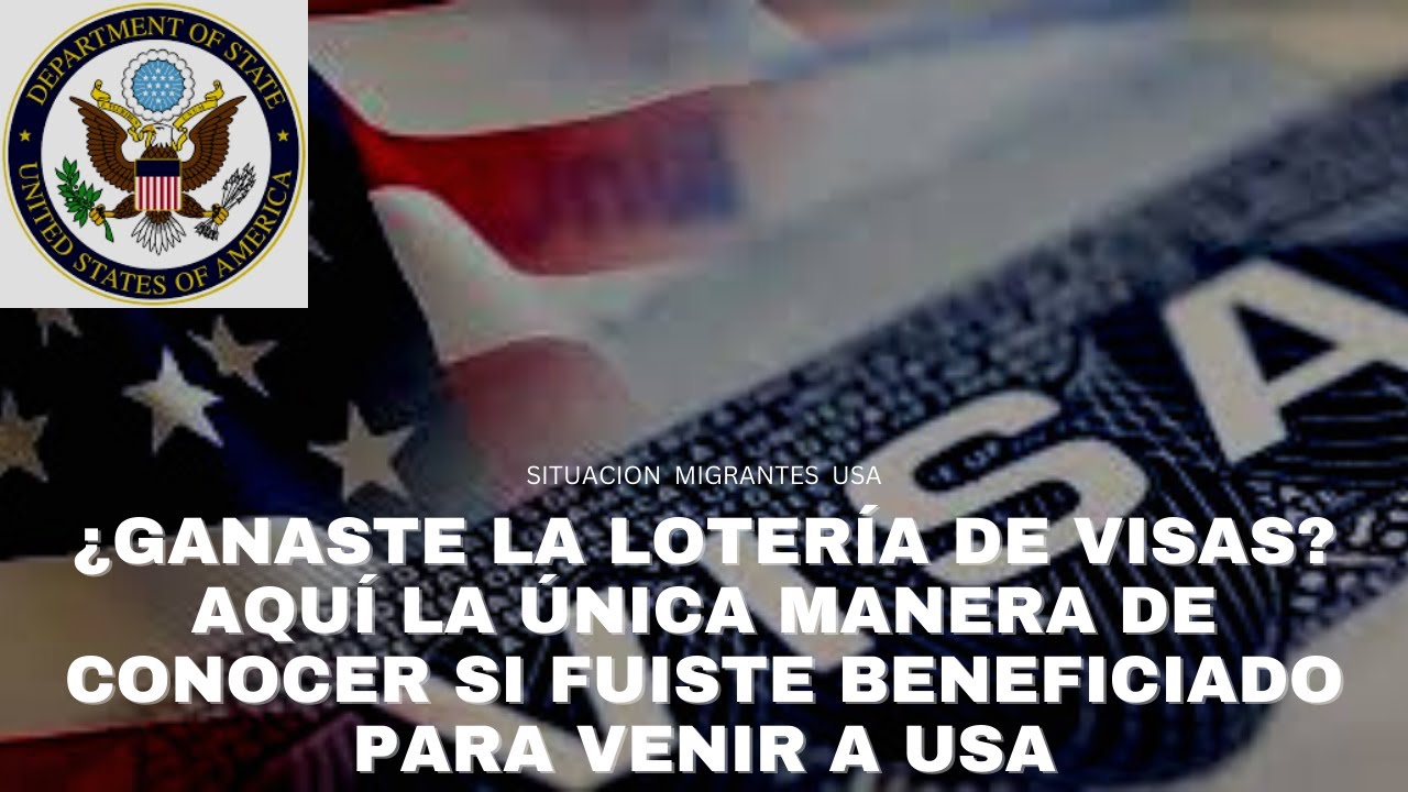 ¿GANASTE LA LOTERÍA DE VISAS? AQUÍ LA ÚNICA MANERA DE CONOCER SI FUISTE BENEFICIADO PARA VENIR A USA