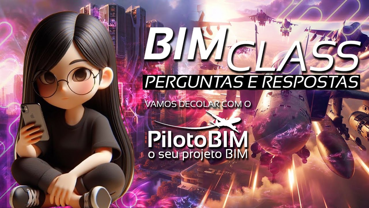 BIMCLASS: Perguntas e Respostas. Aquilo que você queria saber sobre o PilotoBIM, o seu projeto BIM