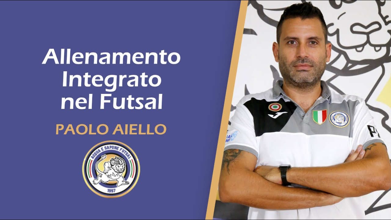 Prof. Paolo Aiello | Allenamento integrato nel Futsal - Forza &  Reattività