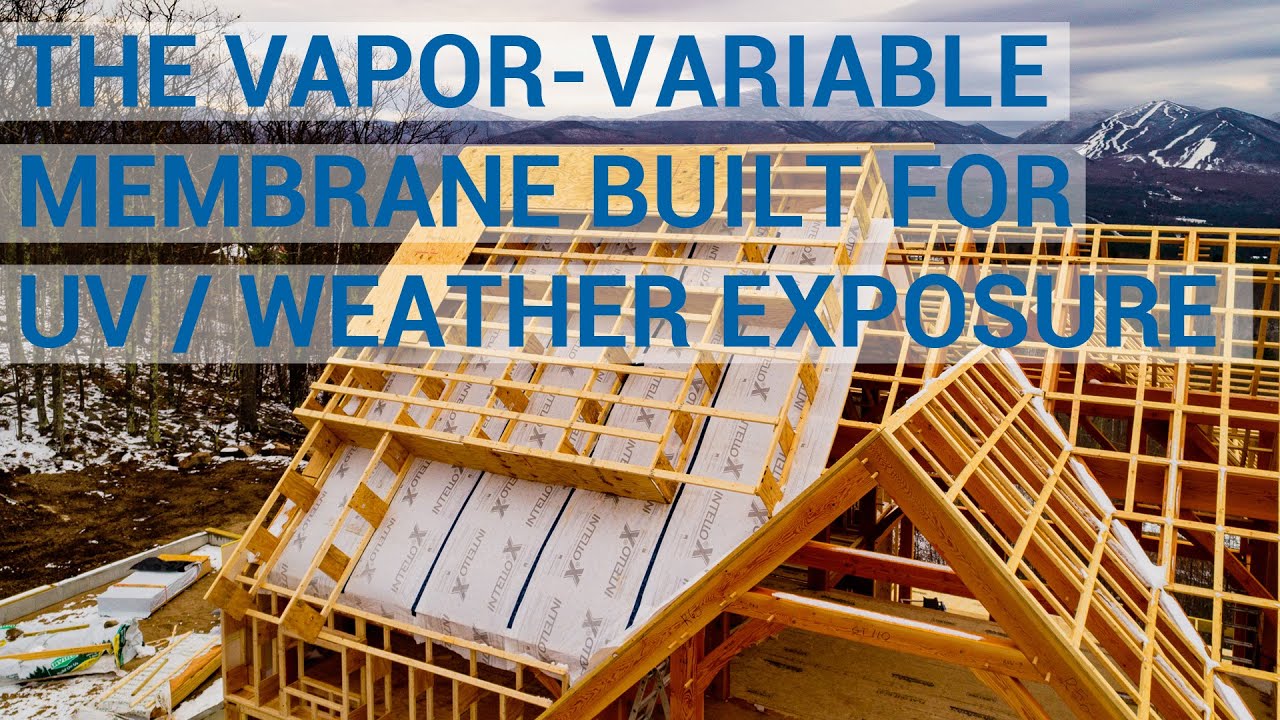 Intro to INTELLO X: Vapor-Variable Membrane Built For UV / Weather Exposure
