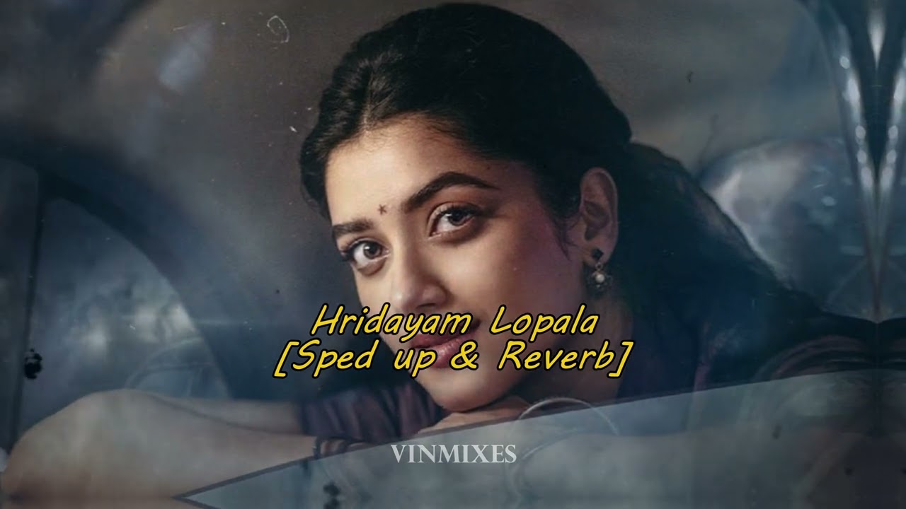 Hridayam Lopala - Anirudh [Sped up & Reverb] - Vin Mixes