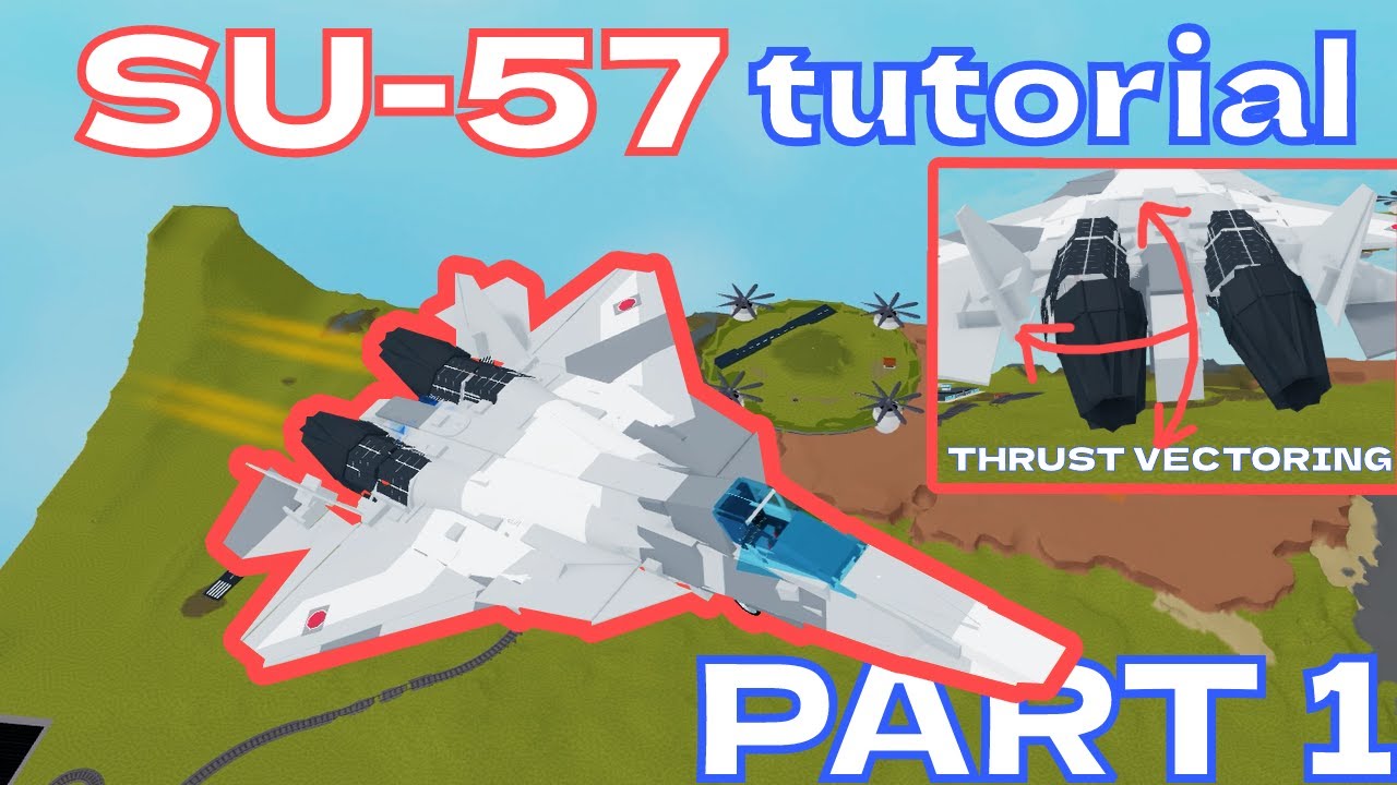 SU-57 Tutorial Part 1 | Plane Crazy Advanced Tutorial