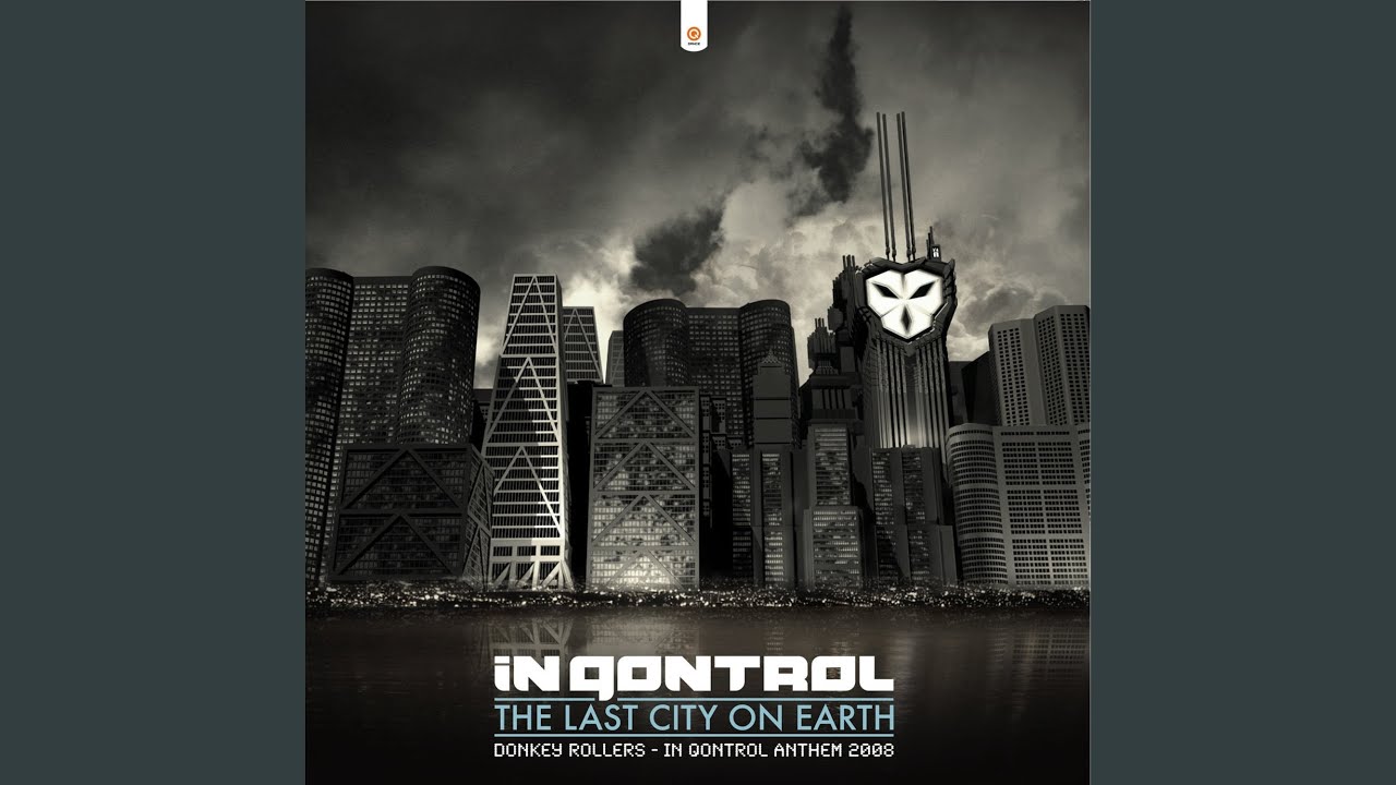 The Last City On Earth (In Qontrol Anthem 2008)