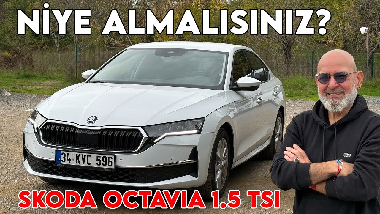NİYE ALMALISINIZ? SKODA OCTAVIA 1.5 TSI