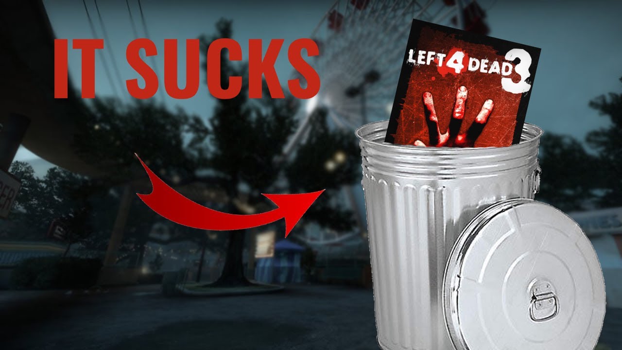 Why L4D3 Would SUCK!
