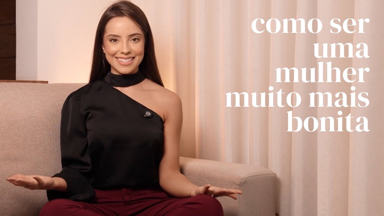 Tudo que eu faço e já fiz para me sentir uma mulher mais bonita!