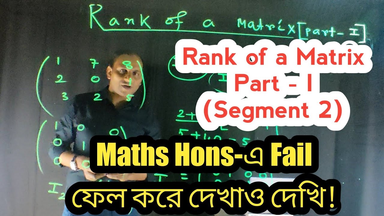 Rank of a matrix | Part - I (Segment 2) | Yousuf Sir Math Point