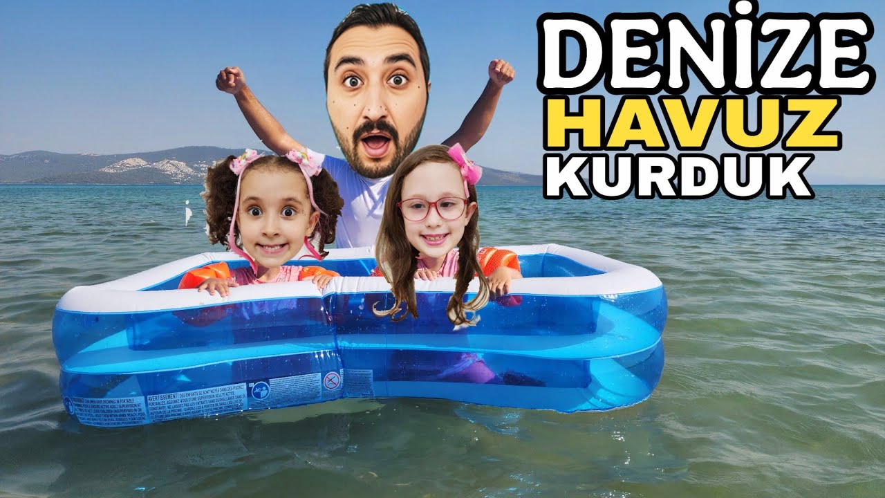 DENİZE HAVUZ KURDUK !! BAHAR VE BANU ALYA İÇİNE GİRDİ !! 