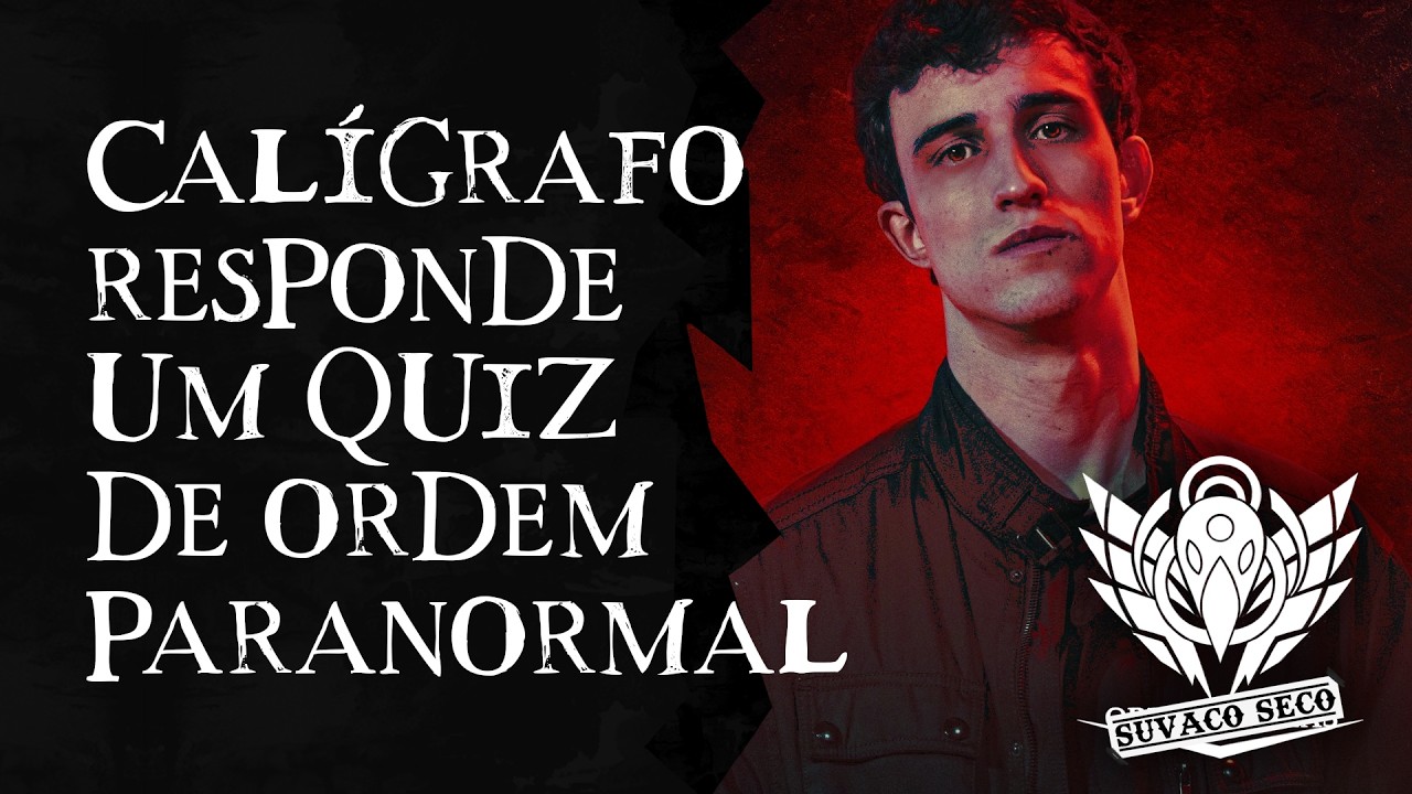 CALÍGRAFO RESPONDE UM QUIZ DE ORDEM PARANORMAL!
