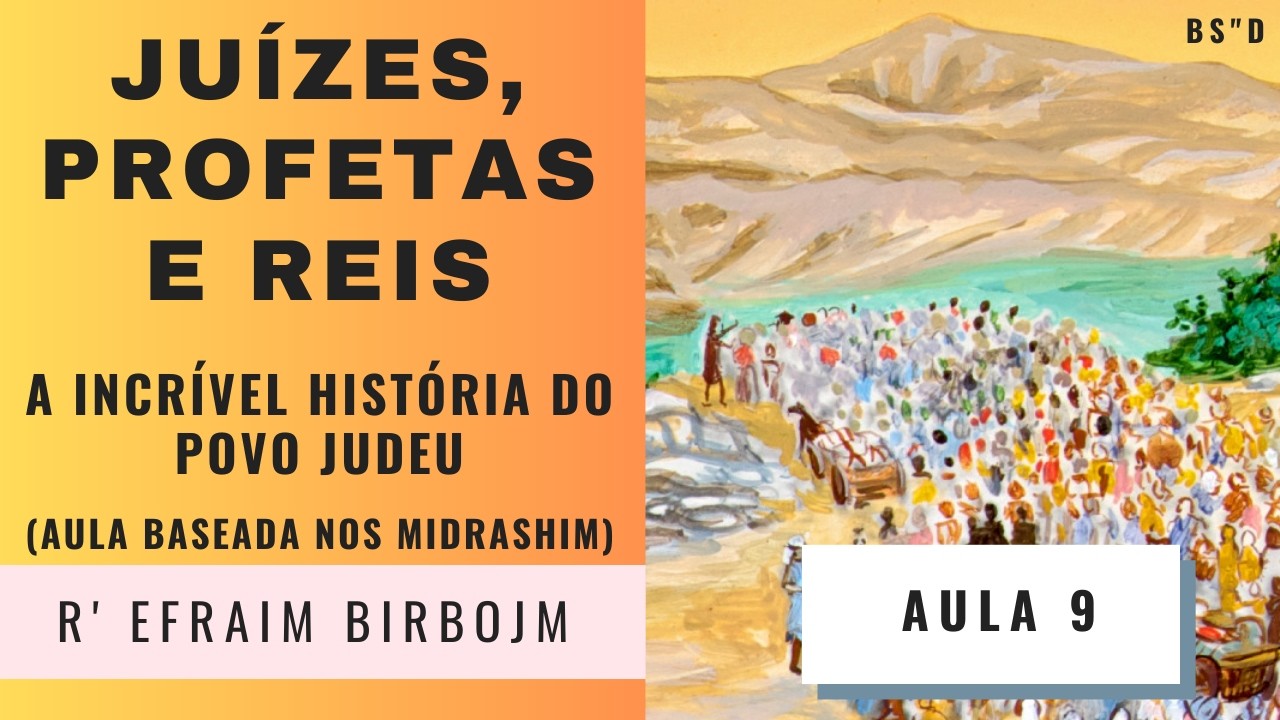 Juízes, Profetas e Reis - A incrível história do povo judeu - Aula 9 (Aula via Zoom)