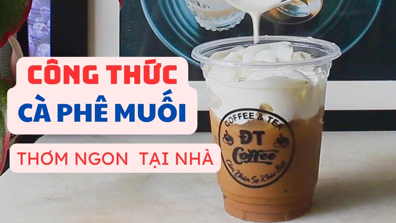 Hướng Dẫn C&aacute;ch L&agrave;m C&ocirc;ng Thức C&agrave; Ph&ecirc; Muối Thơm Ngon Tại Nh&agrave;