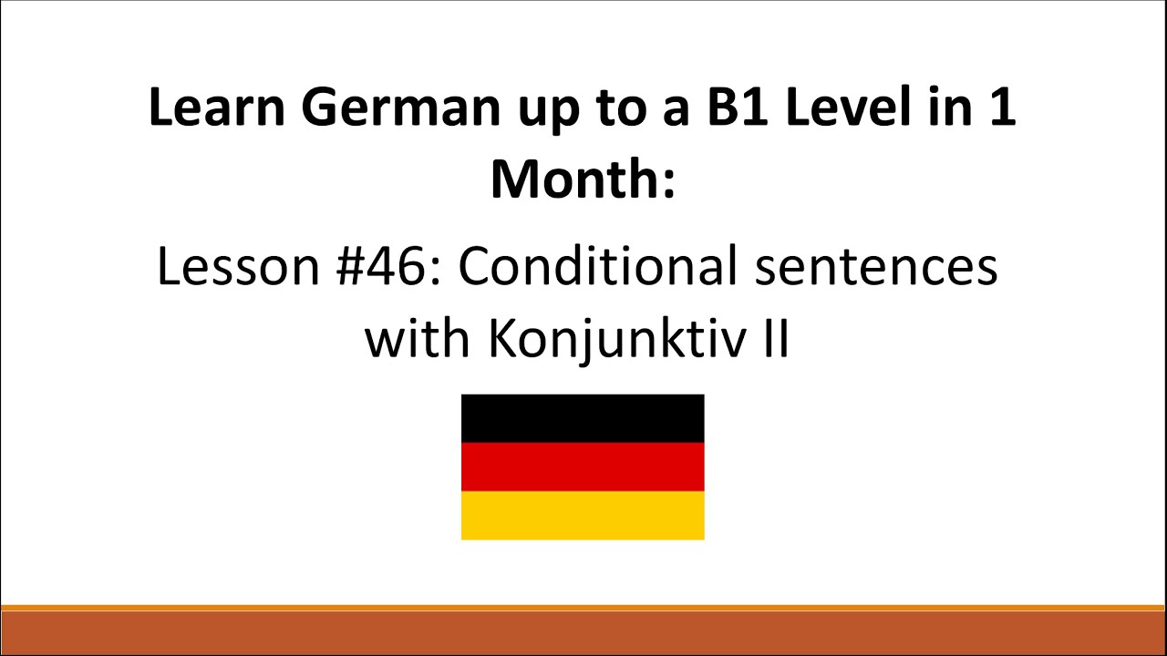 Learn German - Lesson #46: Conditional Sentences with the Konjunktiv II